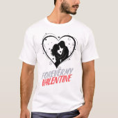Forever My Valentine T-shirt (Voorkant)