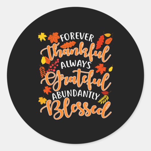Forever Thankful Always Grateful Abundantly Blesse Ronde Sticker (Voorkant)
