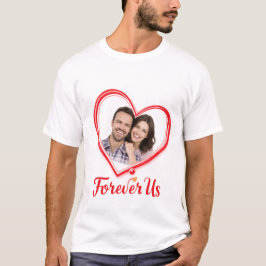 Forever Us – I Love You Forever Valentine Tee T-shirt