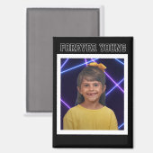 Forever Young foto Fun Magneet (Voorkant / Achterkant)