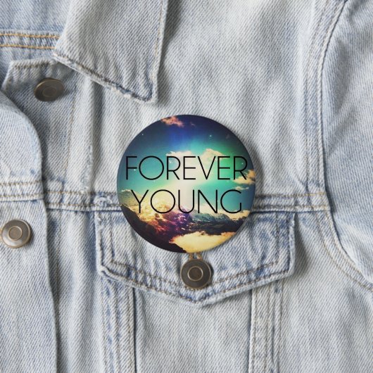 FOREVER YOUNG RONDE BUTTON 7,6 CM (In situ)