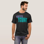 Forever Young T-shirt (Voorkant volledig)