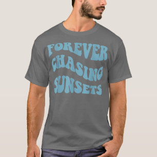 Forever Zonsondergangen achtervolgen Kleurrijke es T-shirt