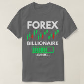 Forex Billionaire Loading 2 T-shirt (Design voorkant)