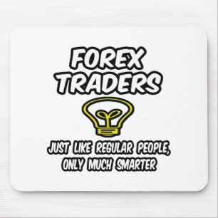 Forex handelaren...gewone mensen, alleen slimmer muismat