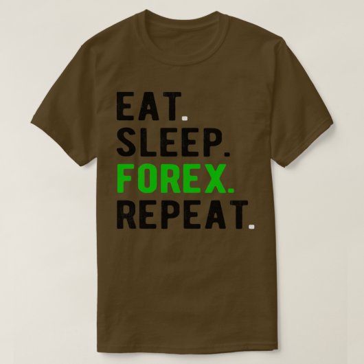 FOREX HANDELSEatslapforexherhaalde 2 T-shirt (Design voorkant)