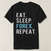 FOREX HANDELSEatslapforexherhaalde 3 T-shirt (Design voorkant)