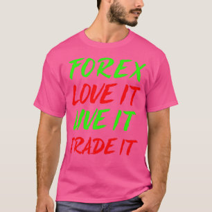Forex houdt ervan dat het leeft van IT T-shirt