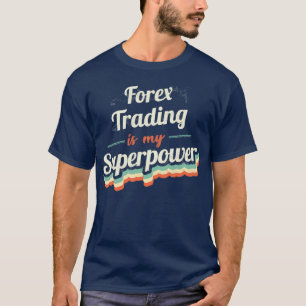 Forex Trading is mijn Superpower T-shirt