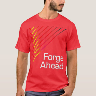 Forge Ahead 2 T-shirt