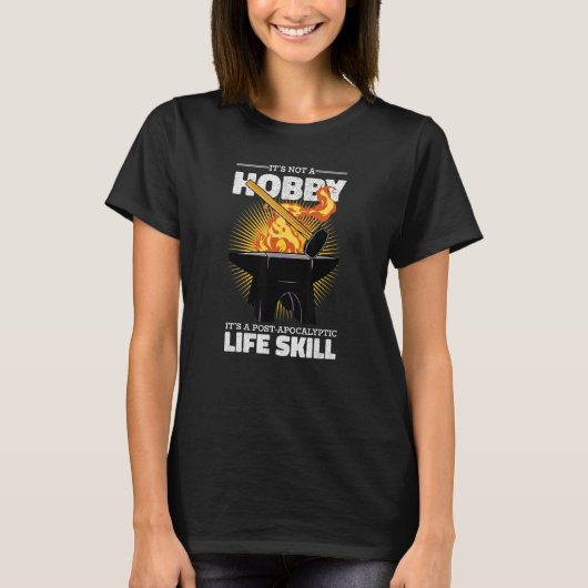 Forge Forging It's Not A Hobby Blacksmith T-shirt (Voorkant)