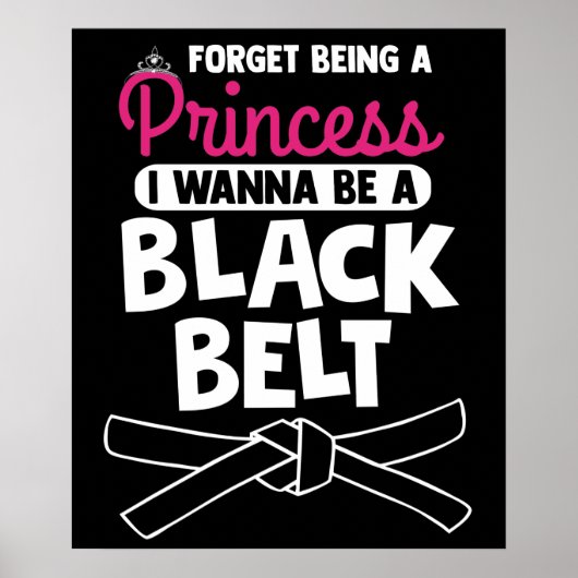 Forget Being A Princess I Want A Black Belt MMA Poster (Voorkant)