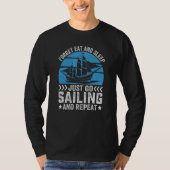 Forget Eat And Sleep Just Go Sailing And Repeat T-shirt (Voorkant)