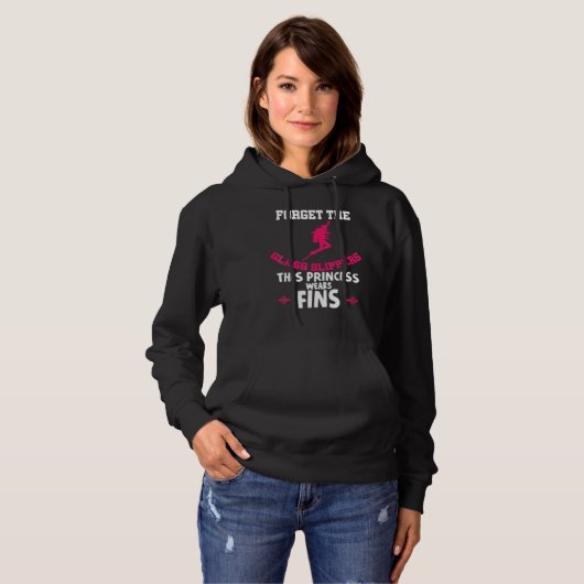 Forget Glass Slippers This Princess Wears Fins Div Hoodie (Voorkant volledig)