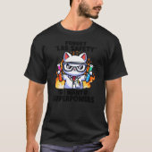 Forget Lab Safety I Want Superpowers Cat Funny Sci T-shirt (Voorkant)