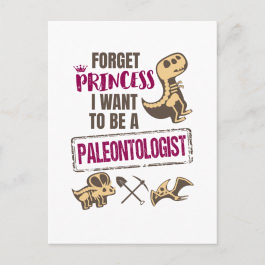 Forget Princess I Want to Be A Paleontologist Briefkaart (Voorkant)