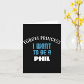 Forget Princess I Want To Be A Phil Name  Kaart (Gele Bloem)