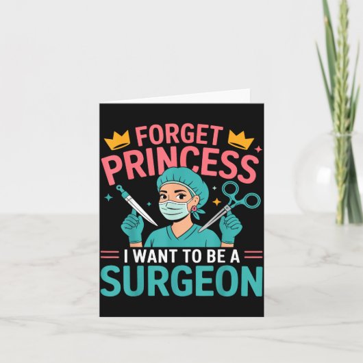 Forget Princess I Want To Be A Surgeon Doctor Wome Kaart (Voorkant)