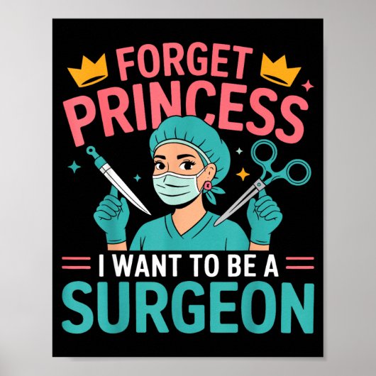 Forget Princess I Want To Be A Surgeon Doctor Wome Poster (Voorkant)