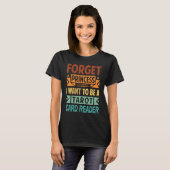 Forget Princess I Want To Be A Tarot Card Reader   T-shirt (Voorkant volledig)