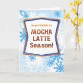 Forget Pumpkin It’s Mocha Latte Season Funny Fall Kaart (Gele Bloem)