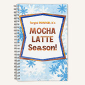 Forget Pumpkin It’s Mocha Latte Season Funny Fall Notitieboek (Voorkant)
