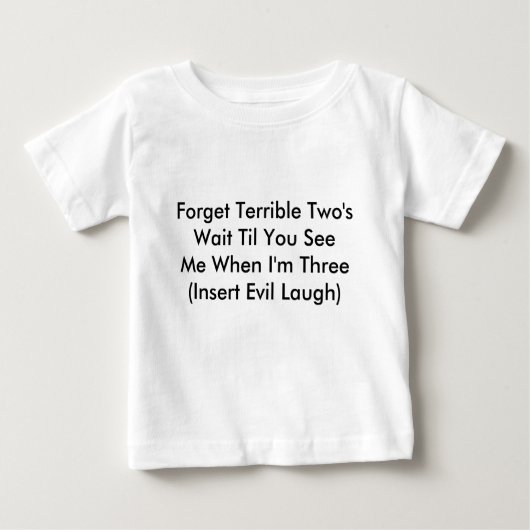 "Forget Terrible Two's" Peuter T-shirt (Voorkant)