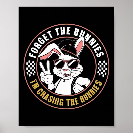 Forget The Bunnies I'm Chasing Hunnies Funny Easte Poster (Voorkant)