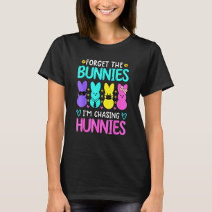 Forget The Bunnies I'm Chasing Hunnies Funny Easte T-shirt