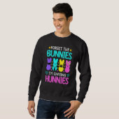 Forget The Bunnies I'm Chasing Hunnies Funny Easte Trui (Voorkant volledig)