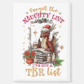 Forget The Naughty List I've Got a TBR List Magneet (Voorkant)