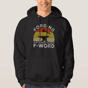 Forging is mijn tweede favoriete F-woord Hoodie