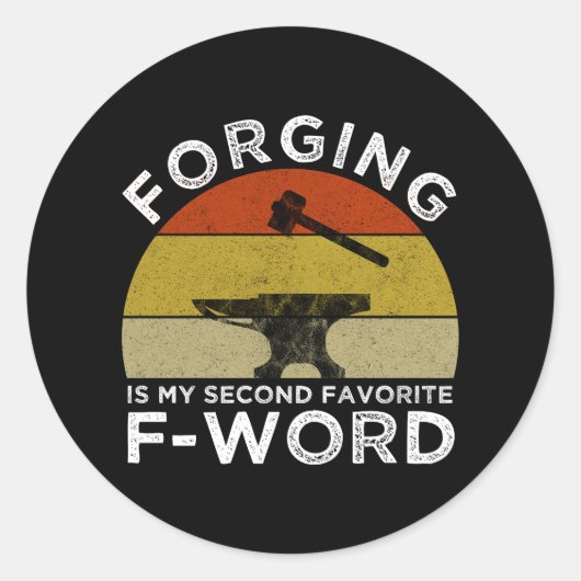 Forging is mijn tweede favoriete F-woord Ronde Sticker (Voorkant)