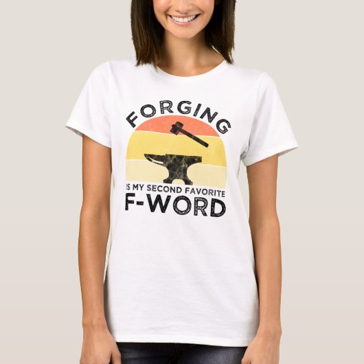 Forging is mijn tweede favoriete F-woord T-shirt (Voorkant)