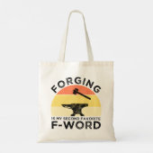 Forging is mijn tweede favoriete F-woord Tote Bag (Achterkant)