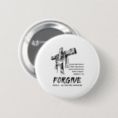 Forgive Cross Christian Faith Tee Ronde Button 5,7 Cm (Voorkant /achterkant)