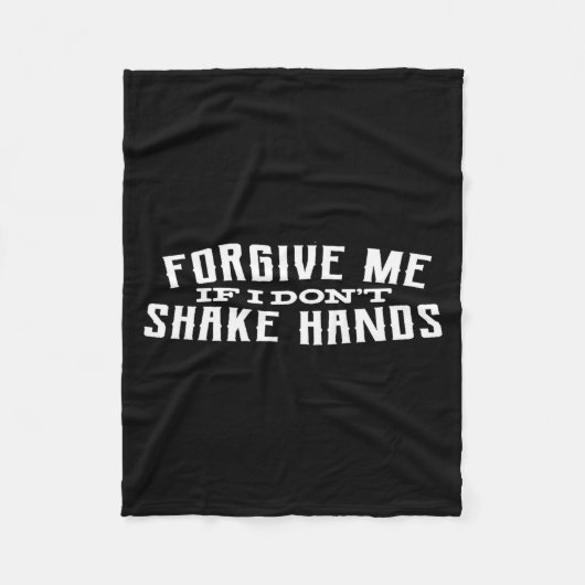 Forgive Me If I Don't Shake Hands  Fleece Deken (Voorkant)