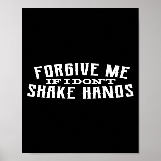 Forgive Me If I Don't Shake Hands  Poster (Voorkant)