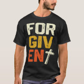 Forgiven Christian Faith Statement T-shirt (Voorkant)
