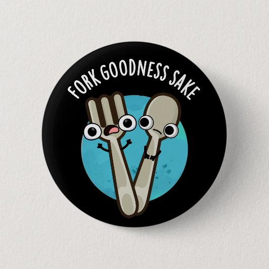 Fork Goodness Sake Funny Utensil Pun Dark BG Ronde Button 5,7 Cm (Voorkant)