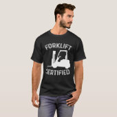 Forklift Certified Certified Forklift Driver Lift T-shirt (Voorkant volledig)