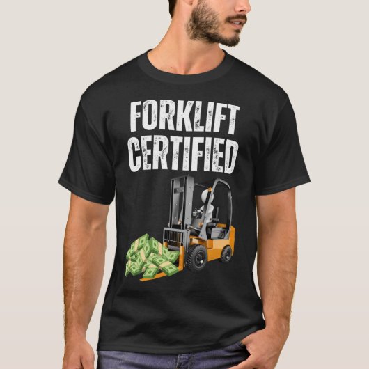 Forklift Certified Meme Funny Forklift gecertifice T-shirt (Voorkant)