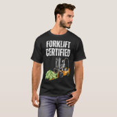 Forklift Certified Meme Funny Forklift gecertifice T-shirt (Voorkant volledig)