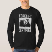 Forklift Certified Warehouse Forklift Operator T-shirt (Voorkant)