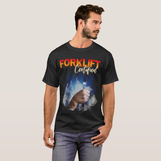 Forklift Certified, witziges Gabelstaplerfahrer  T-shirt (Voorkant volledig)
