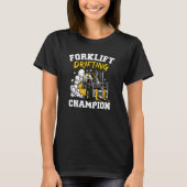 Forklift Drifting Champion Warehouse Forklift Oper T-shirt (Voorkant)
