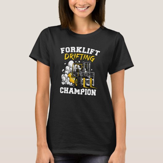 Forklift Drifting Champion Warehouse Forklift Oper T-shirt (Voorkant)