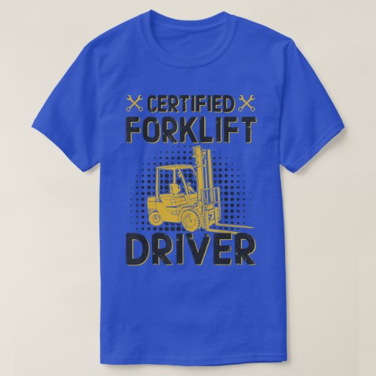 Forklift Driver Certified - Lift Truck Driver - Fa T-shirt (Design voorkant)