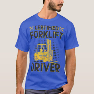 Forklift Driver Certified - Lift Truck Driver - Fa T-shirt