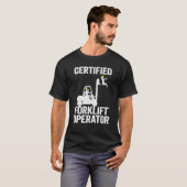 Forklift Driver Forklift Certified Forklift Operat T-shirt (Voorkant volledig)